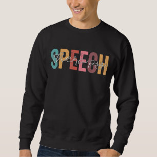 Sweatshirt Speech Therapy Speech Language Pathologi
