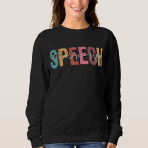Sweatshirt Speech Therapy Speech Language Pathologi