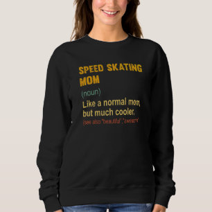 Sweatshirt Speed Patinage Maman Définition Fière Patinage de 