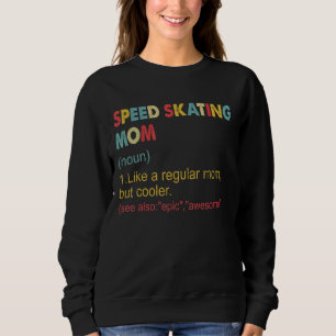 Sweatshirt Speed Patinage Maman Définition Maman Vintage Pour