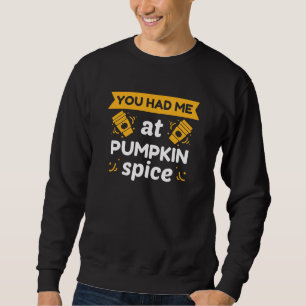 Sweatshirt Spice de You Had Me