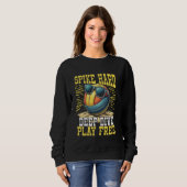 Sweatshirt Spike Hard, Dive Deep, Jouer Free Beach Volleyball (Devant entier)