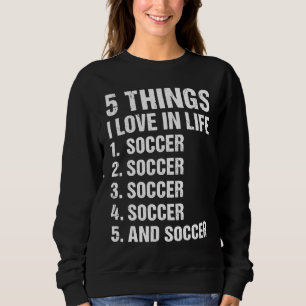 Sweatshirt Sport 5 choses que j'aime dans la vie Football