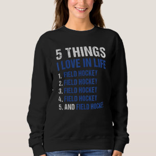 Sweatshirt Sport 5 choses que j'aime dans la vie Hockey sur g