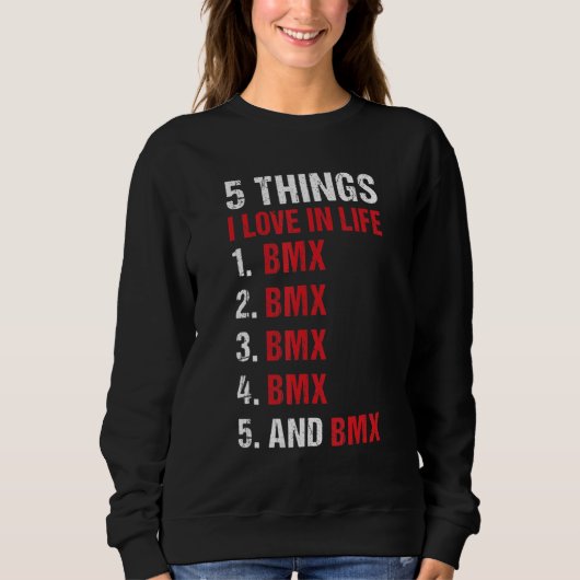 Sweatshirt Sport 5 Things I Love In Life BMX (Devant)