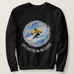 Sweatshirt Sport de ski d'hiver - La vie est meilleure sur le