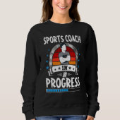 Sweatshirt Sports Coach In Progress Trainee Student (Devant)