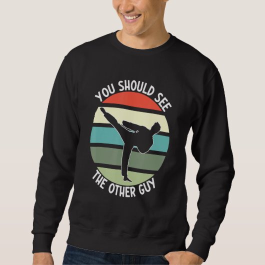 Sweatshirt Sports de combat de karaté de combat que vous devr (Devant)