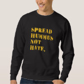 Sweatshirt Spread Hummus Not Hate  Vegan Vegetarian  Hummus (Devant)