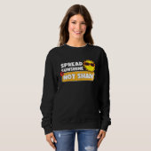 Sweatshirt Spread Sunshine Not Shade Mental Health Awareness  (Devant entier)