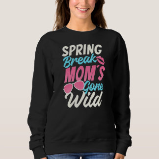 Sweatshirt Spring Break Maman's Gone Wild Spring Break