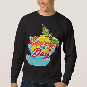 Sweatshirt Squeeze The Day Lemonade Stand Juice Stand Lemonad