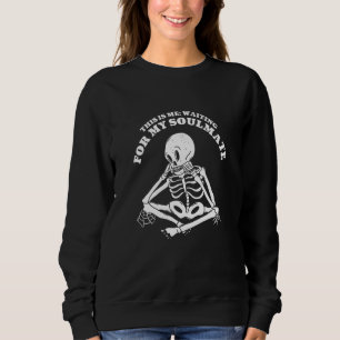 Sweatshirt Squelette C'est Moi En Attendant Mon Âme Soeur