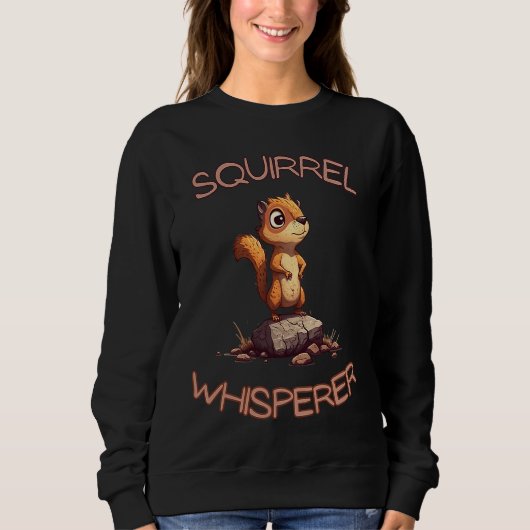 Sweatshirt Squirrel Whisperer Cute Animal (Devant)