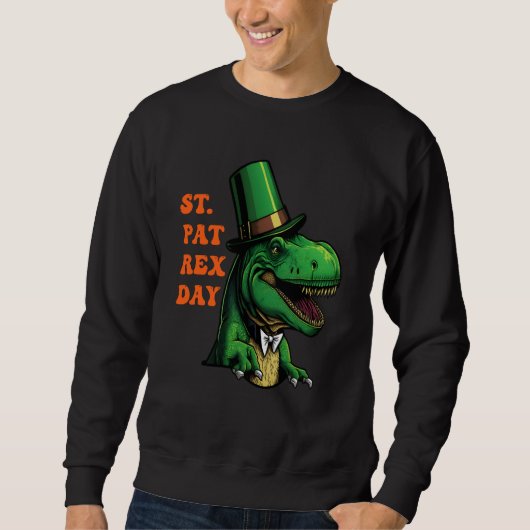 Sweatshirt St Pat-Rex Day Happy St Patricks Day T-Rex Leprech (Devant)