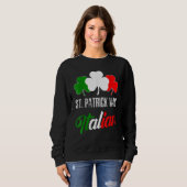 Sweatshirt St Patrick Was Italian St Patrick's Day Italian Fl (Devant entier)