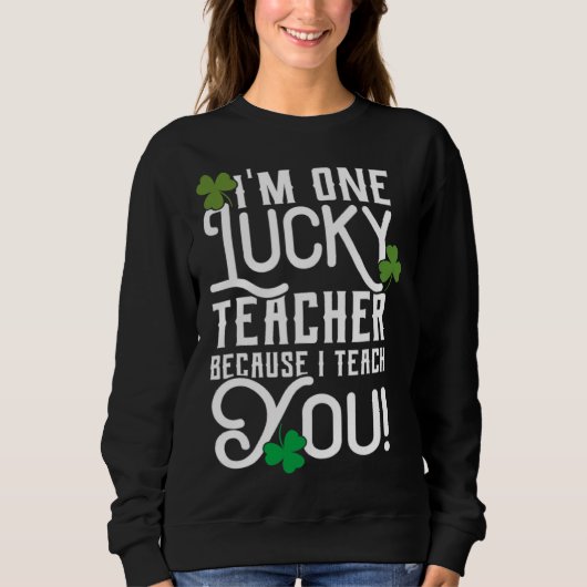 Sweatshirt St Patrick's Day Enseignant Conception Chanceux Pa (Devant)