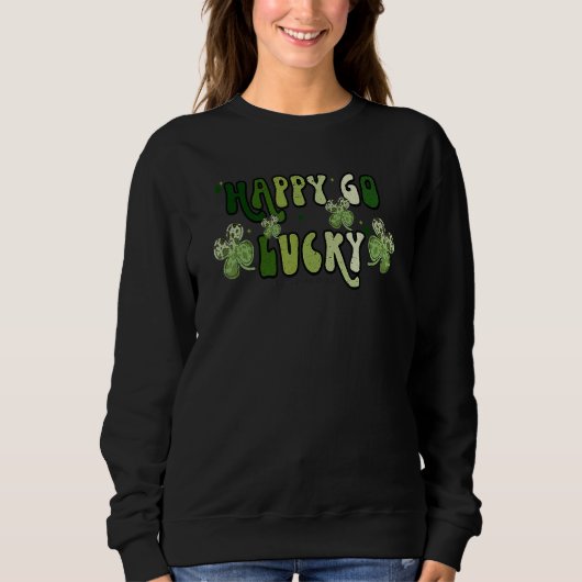 Sweatshirt St Patricks Day Happy Go Lucky Shamrock Irish Retr (Devant)