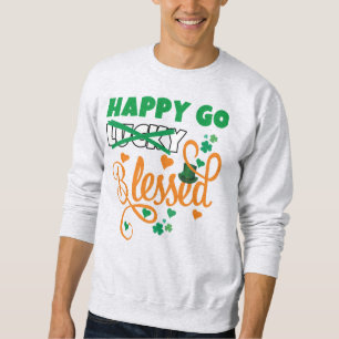 Sweatshirt St Patrick's Day HEUREUX GO Lucky BLESSED Christia