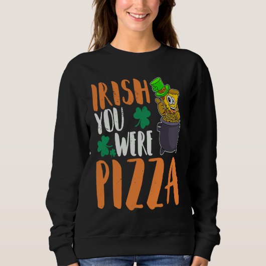 Sweatshirt St Patrick's Day Irish Ireland Pizza Italy Gaelic  (Devant)