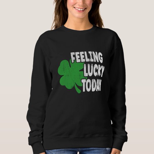 Sweatshirt St Patrick's Day Lucky Day (Devant)