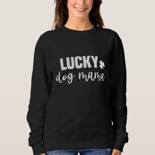Sweatshirt St Patricks Day pajamas Dog Mom Lucky Dog Mama Wom (Devant)