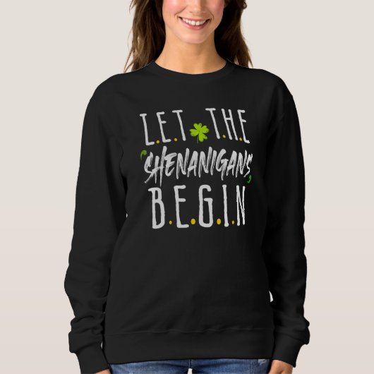 Sweatshirt St Patrick's Day Que Les Shenanigans Commencent Ir (Devant)