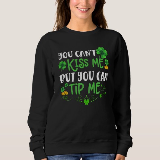 Sweatshirt St Patricks Day  Waitress Bartender Waiter Tips (Devant)