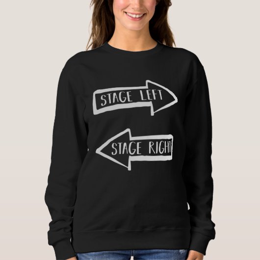Sweatshirt Stage Left Stage Right  Theater Drama Play (Devant)