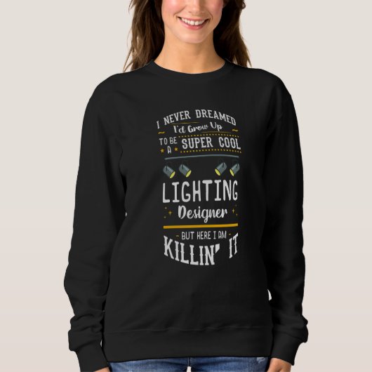 Sweatshirt Stage Lighting Designer Theatre Light Quotes   (Devant)