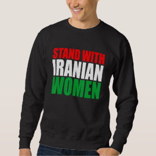 Sweatshirt Stand with Iranian Women Life Freedom I