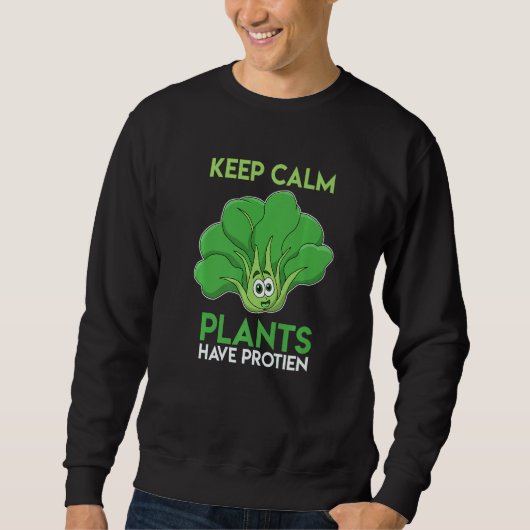 Sweatshirt Stay Calm Even Plants Have Protein   (Devant)