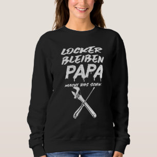 Sweatshirt Stay Loose Papa Fait Déjà Un Artisanat Électrique