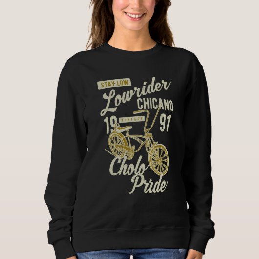 Sweatshirt Stay Low Cholo Pride Chicano Lowrider Bicycle Retr (Devant)