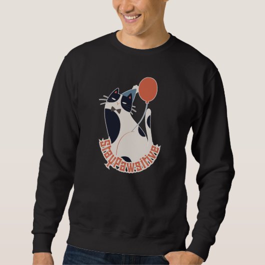 Sweatshirt Stay Pawsitive Dapper Tuxedo Cat Motivational Swea (Devant)