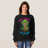 Sweatshirt Stay Trippy Little Hippie  Magic Psilocybin Mushro (Devant entier)