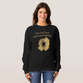 Sweatshirt Stay wild bloom where you are planted Dandelion Fl (Devant entier)