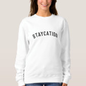 Sweatshirt Staycation | Moderne minimaliste élégant tendance (Devant)