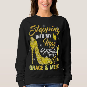 Sweatshirt Stepping Into My May Birthday