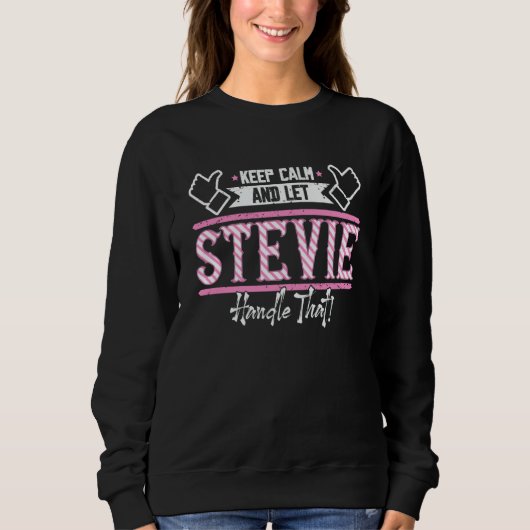 Sweatshirt Stevie Keep Calm and let Stevie Handle that (Devant)