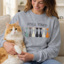 Still Tired Cats - Cat Mom Lover - Funny Graphic