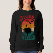 Sweatshirt Stork Vibes Storks Egrets Herons Ornithologists  1 (Devant)
