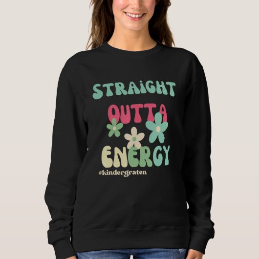 Sweatshirt Straight Outta Energy Groovy Teacher Life For Kind (Devant)