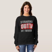 Sweatshirt STRAIGHT OUTTA MY TWENTIES  Sarcastic Meme Gangsta (Devant entier)
