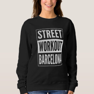 Sweatshirt Street Workout Barcelona Cool Urban Fitness Traini