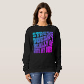 Sweatshirt Stress doesn't really going with my outfit humor q (Devant entier)