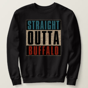 Sweatshirt Stright Outta Buffalo New York NY