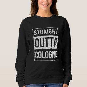 Sweatshirt Stright Outta Cologne Kln Allemagne Rheinland Carn