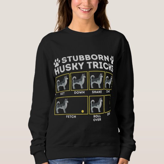Sweatshirt Stubborn Husky Tricks - Siberian Husky Lover Sibe (Devant)