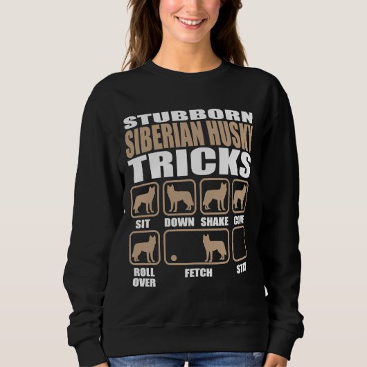 Sweatshirt Stubborn Siberian Husky Tricks (Devant)